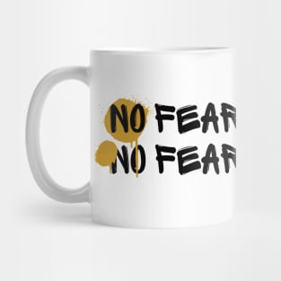 No Fear of Words, No Fear of Years Quote Mug